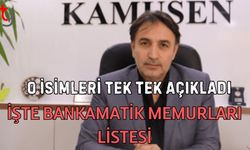 O isimleri tek tek açıkladı: İşte Bankamatik Memurları listesi