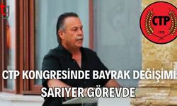 CTP Kongresinde Bayrak Değişimi: Sarıyer Görevde