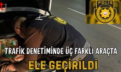 Trafik denetiminde 3 farklı araçta ele geçirildi