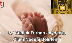 57 Günlük Farhan Jayden'in Ölüm Nedeni Belirlendi