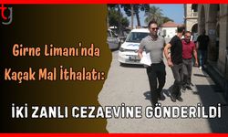 Girne Limanı'nda Kaçak Mal İthalatı: İki Zanlı Cezaevine Gönderildi