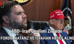 ABD-İran Gerilimi Zirvede: Fordo, Natanz ve İsfahan Hedef Alındı