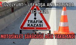 Güzelyurt – Lefkoşa ana yolunda  feci kaza: Motosiklet sürücüsü ağır yaralandı