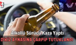 Alkollü Sürücü Kaza Yaptı: Dikiz Aynasına Çarpıp Tutuklandı