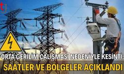 Orta Gerilim Çalışması Nedeniyle Kesinti: Saatler ve Bölgeler Açıklandı