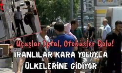 Uçuşlar İptal, Otobüsler Dolu! İranlılar Kara Yoluyla Ülkelerine Gidiyor