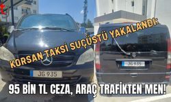 Korsan Taksi Suçüstü Yakalandı: 95 Bin TL Ceza, Araç Trafikten Men!