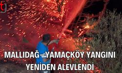 Mallıdağ–Yamaçköy Yangını Yeniden Alevlendi