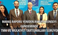 Maraş Raporu Yeniden Avrupa Konseyi Gündeminde: TMK ve Mülkiyet Tartışmaları Sürüyor