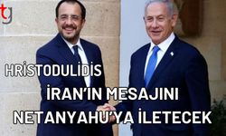 Hristodulidis İran’ın Mesajını Netanyahu’ya İletecek