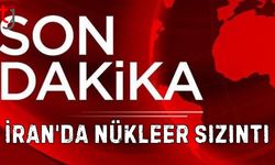 Son dakika: İran'da nükleer sızıntı!