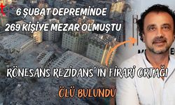 6 Şubat Depreminde 269 kişiye mezar olmuştu: Rönesans Rezidans'ın firari ortağı ölü bulundu