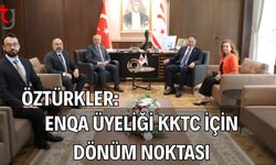 Öztürkler: ENQA Üyeliği KKTC İçin  Dönüm Noktası