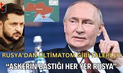 Rusya’dan Ültimatom Gibi Talepler: “Askerin Bastığı Her Yer Rusya”