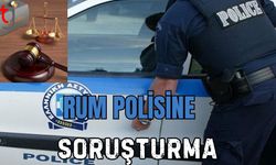 Rum polisine soruşturma