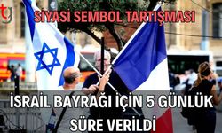 Siyasi Sembol Tartışması: İsrail Bayrağı İçin 5 Günlük  Süre Verildi