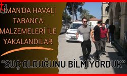 Liman'da havalı tabanca malzemeleri ile yakalandılar: "Suç olduğunu bilmiyorduk"