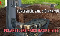 Yönetmelik Var, Sığınak Yok: Felaketlere Karşı Hazır mıyız?