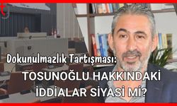 Dokunulmazlık Tartışması: Tosunoğlu Hakkındaki İddialar Siyasi mi?