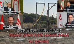 KÖYLÜYE SU YERİNE BAHANE İNŞAAT ŞİRKETLERİ HAVUZLARINA SU ŞAHANE