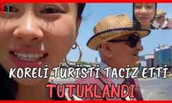 Koreli turisti t*ciz etti, tutuklandı