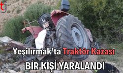 Yeşilırmak’ta Traktör Kazası: Bir kişi yaralandı