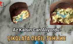 Az Kalsın Can Alıyordu!  Çikolata Değil Tehlike