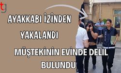 Ayakkabı İzinden Yakalandı: Müştekinin Evinde Delil Bulundu