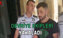 Devriye ekipleri yakaladı
