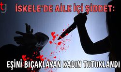 İskele’de Aile İçi Şiddet: Eşini Bıçaklayan Kadın Tutuklandı