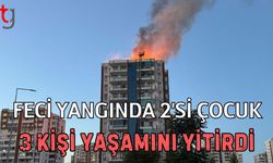 Feci yangında 2'si çocuk 3 kişi yaşamını yitirdi