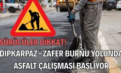 Sürücüler Dikkat! Dipkarpaz–Zafer Burnu Yolunda Asfalt Çalışması Başlıyor