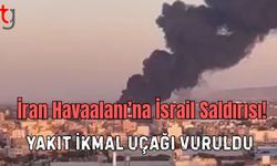 İran Havaalanına İsrail Saldırısı! Yakıt İkmal Uçağı Vuruldu