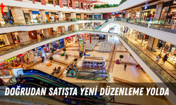 Doğrudan satışta yeni düzenleme yolda