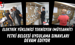 Elektrik Yüklenici Teknisyen (Müteahhit) Yetki Belgesi Uygulama Sınavları yapılmaya devam ediyor.
