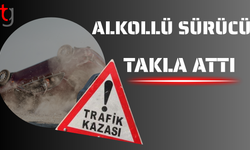 Dipkarpaz’da Alkollü Sürücü Takla Attı