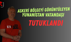 Askeri Bölgeyi Görüntüleyen Yunanistan Vatandaşı Tutuklandı