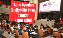 "Şans Oyunları (Değişiklik) Yasa Tasarısı" kabul edildi