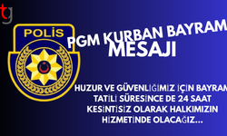 PGM: "Bayramda halkımızın hizmetindeyiz"