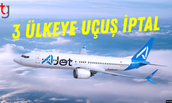 AJet, 3 ülkeye uçuşlarını iptal etti
