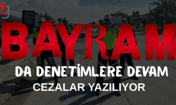 Bayramın ilk gününde 34 sürücüye yasal işlem