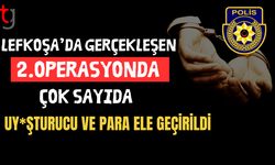 Lefkoşa'da 2.Operasyon;Çok sayıda yasaklı madde bulundu