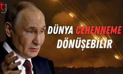 Kremlin'den İran uyarısı: Dünya cehenneme dönüşebilir