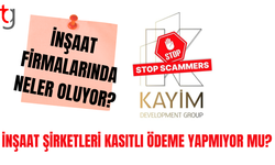 İNŞAAT ŞİRKETLERİ KASITLI ÖDEME YAPMIYOR MU?