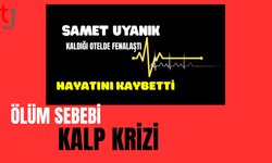 Samet Uyanık'ın ölüm nedeni: Kalp krizi