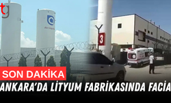 Ankara'da lityum fabrikasında facia