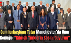 Cumhurbaşkanı Tatar, Manchester’da Onur Konuğu Oldu