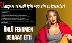 Akşam yemeği için 400 bin lira istemişti!