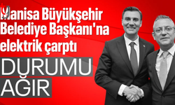 Manisa Büyükşehir Belediye Başkanı'na elektrik çarptı
