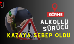 GİRNE’DE KAZA: ALKOLLÜ SÜRÜCÜ TUTUKLANDI